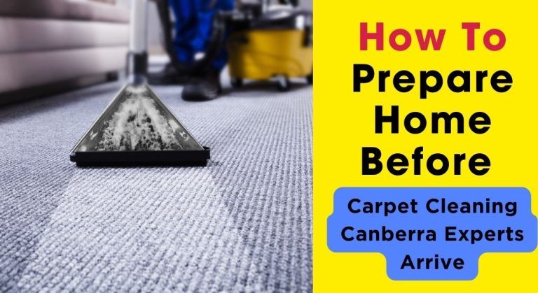 How To Prepare Home Before Carpet Cleaning Canberra Experts Arrive