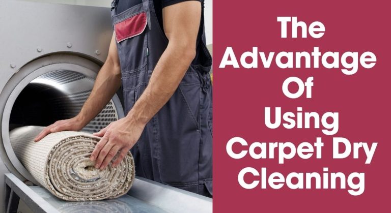 The Advantage Of Using Carpet Dry Cleaning